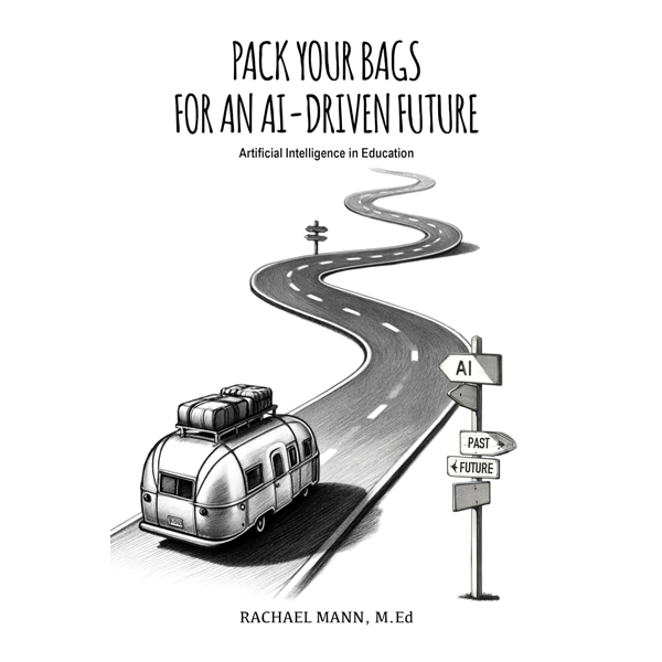 Pack Your Bags for an AI-Driven Future: Artificial Intelligence in Education